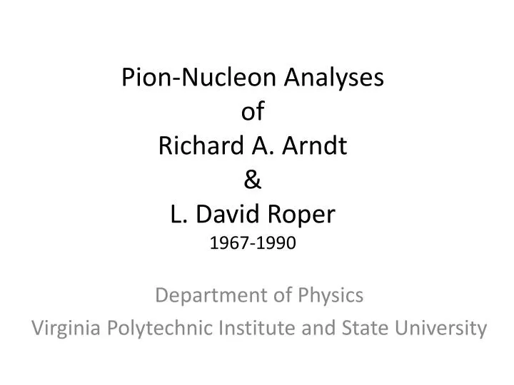 pion nucleon analyses of richard a arndt l david roper 1967 1990