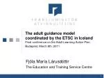 Fjóla María Lárusdóttir The Education and Training Service Centre - slide 1