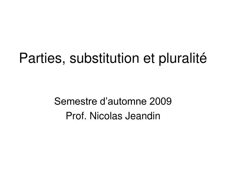 parties substitution et pluralit