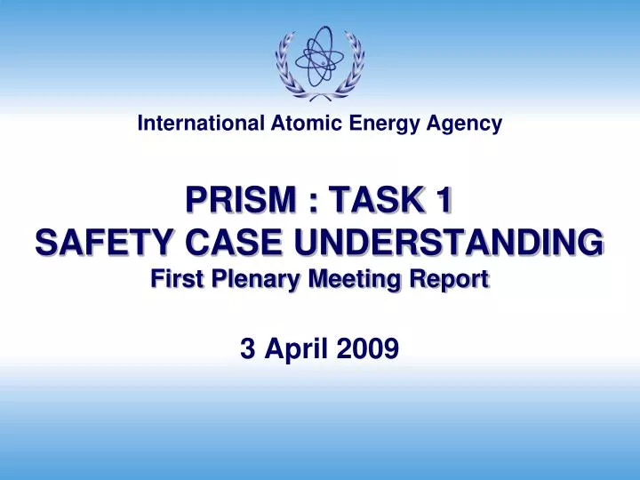 prism task 1 safety case understanding first plenary meeting report