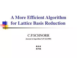 A More Efficient Algorithm for Lattice Basis Reduction