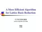 A More Efficient Algorithm for Lattice Basis Reduction - slide 1