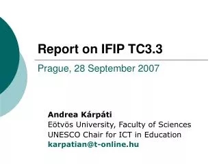 Report on IFIP TC3.3 Prague, 28 September 2007