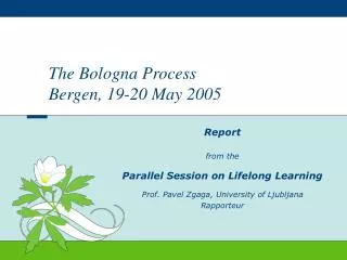 The Bologna Process Bergen, 19-20 May 2005