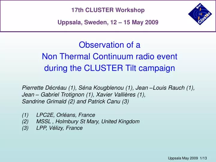 observation of a non thermal continuum radio event during the cluster tilt campaign