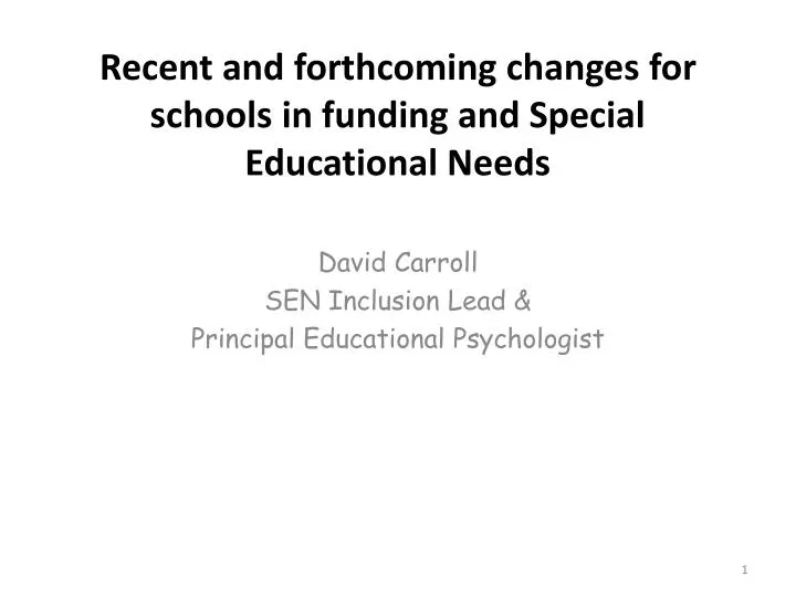 recent and forthcoming changes for schools in funding and special educational needs