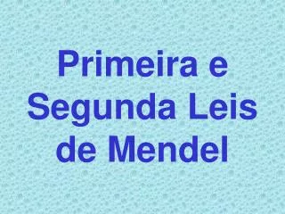 primeira e segunda leis de mendel