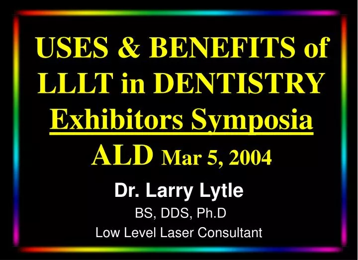 uses benefits of lllt in dentistry exhibitors symposia ald mar 5 2004