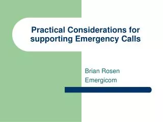 Practical Considerations for supporting Emergency Calls