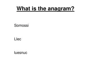 What is the anagram?