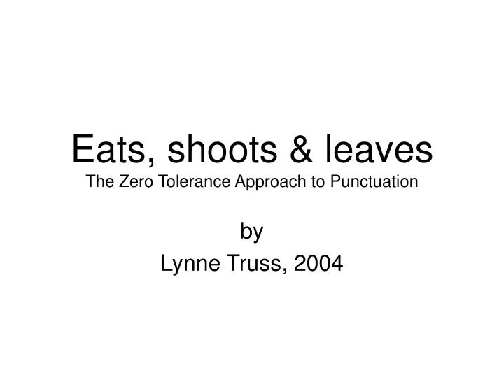 eats shoots leaves the zero tolerance approach to punctuation