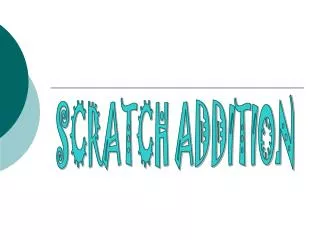 SCRATCH ADDITION