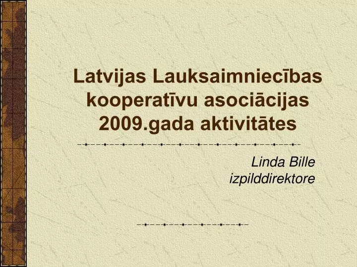 latvijas lauksaimniec bas kooperat vu asoci cijas 2009 gada aktivit tes