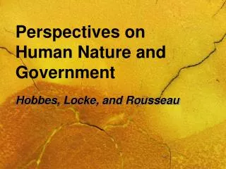 Perspectives on Human Nature and Government