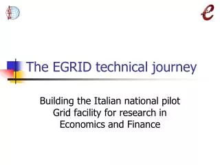 The EGRID technical journey