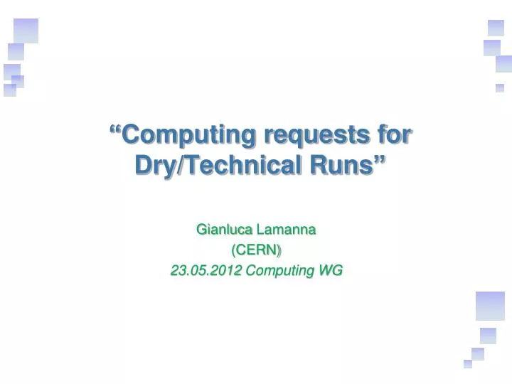 computing requests for dry technical runs