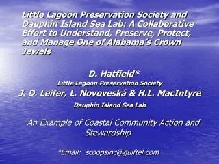 An Example of Coastal Community Action and Stewardship *Email: scoopsinc@gulftel