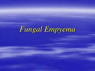 Fungal Empyema