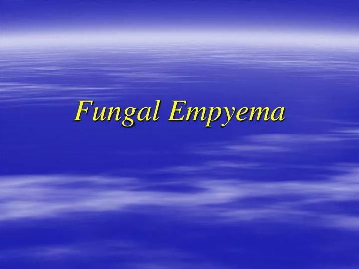 fungal empyema
