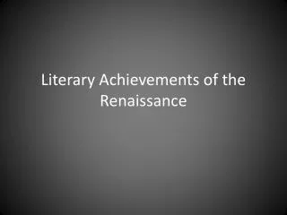 Literary Achievements of the Renaissance