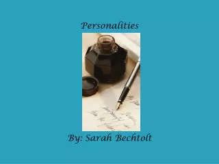 Personalities By: Sarah Bechtolt