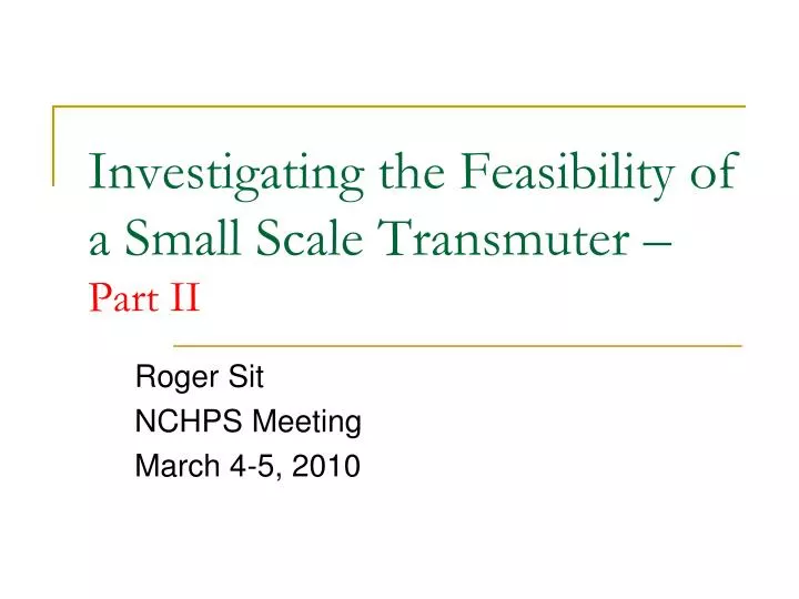 investigating the feasibility of a small scale transmuter part ii