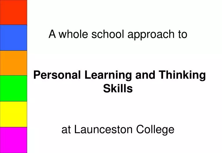 a whole school approach to personal learning and thinking skills at launceston college