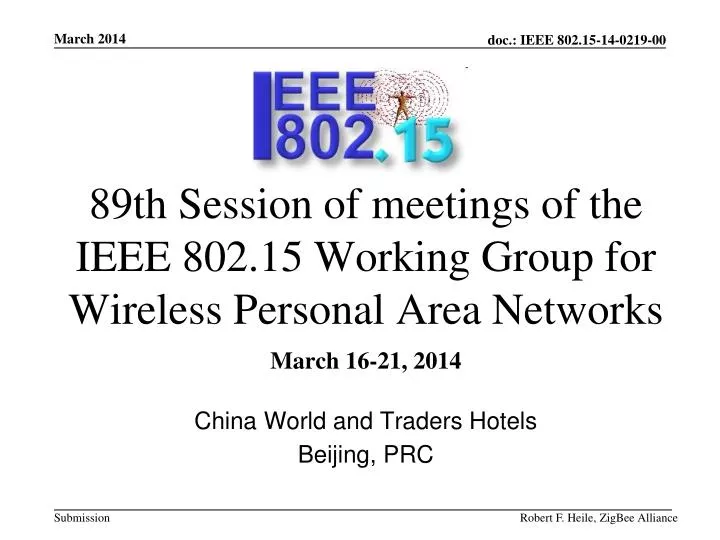89th session of meetings of the ieee 802 15 working group for wireless personal area networks