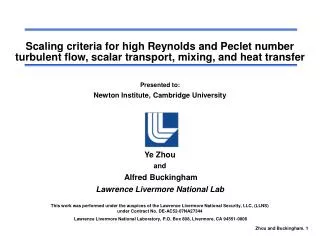Presented to: Newton Institute, Cambridge University Ye Zhou and Alfred Buckingham
