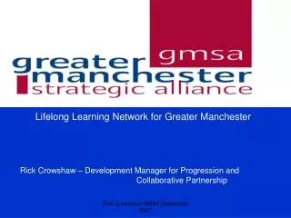 Lifelong Learning Network for Greater Manchester