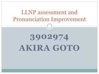 LLNP assessment and Pronunciation Improvement