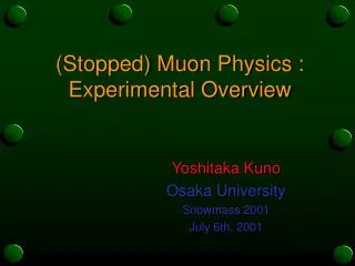(Stopped) Muon Physics : Experimental Overview