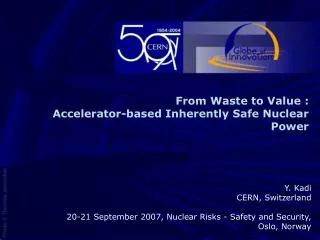 From Waste to Value : Accelerator-based Inherently Safe Nuclear Power