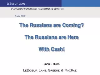 The Russians are Coming? The Russians are Here With Cash!