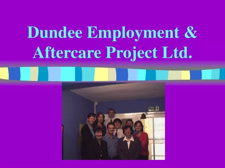 dundee employment aftercare project ltd