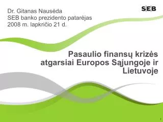 Pasaulio finansų krizės atgarsiai Europos Sąjungoje ir Lietuvoje