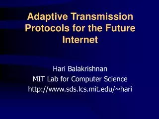 Adaptive Transmission Protocols for the Future Internet