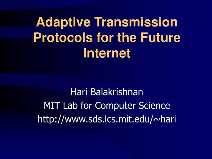 adaptive transmission protocols for the future internet