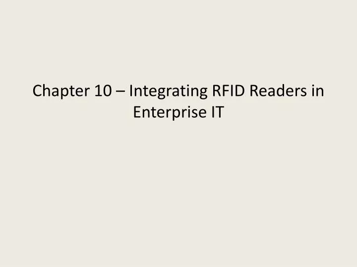 chapter 10 integrating rfid readers in enterprise it