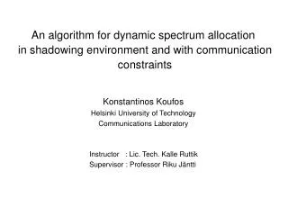 An algorithm for dynamic spectrum allocation in shadowing environment and with communication