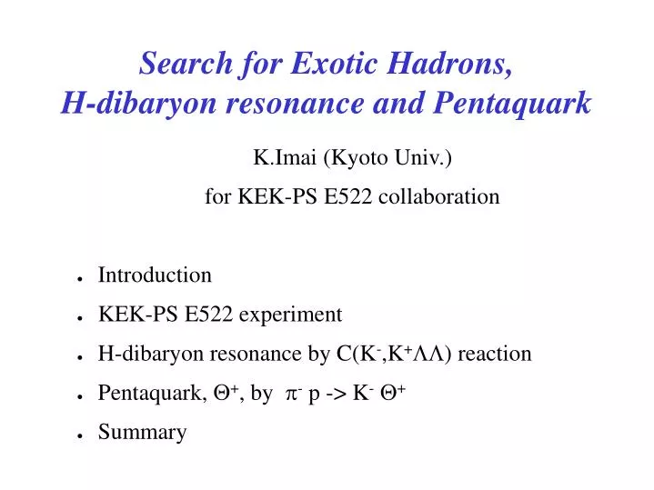 search for exotic hadrons h dibaryon resonance and pentaquark