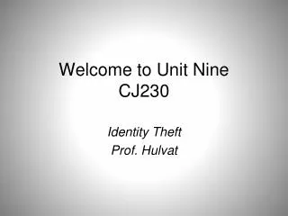 Welcome to Unit Nine CJ230