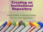 Creating an Institutional Repository - slide 1