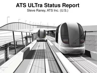 ATS ULTra Status Report Steve Raney, ATS Inc. (U.S.)