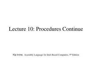 Lecture 10: Procedures Continue