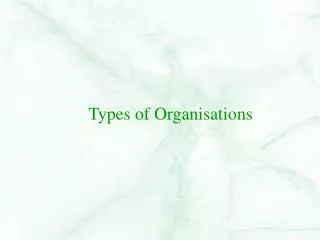 Types of Organisations