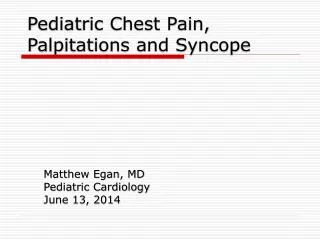 Pediatric Chest Pain, Palpitations and Syncope