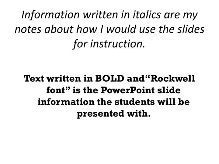information written in italics are my notes about how i would use the slides for instruction