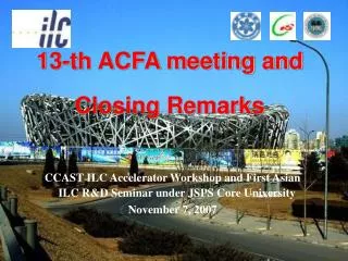 13-th ACFA meeting and Closing Remarks