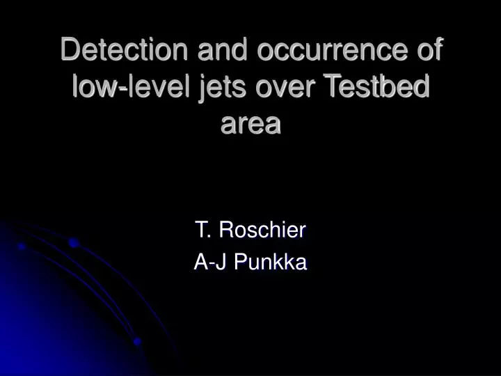 detection and occurrence of low level jets over testbed area